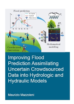 Cover of Improving Flood Prediction Assimilating Uncertain Crowdsourced Data into Hydrologic and Hydraulic Models