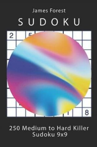 Cover of 250 Medium to Hard Killer Sudoku 9x9