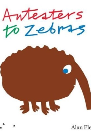 Cover of Anteaters to Zebras