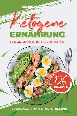 Cover of Ketogene Ernährung für Anfänger und Berufstätige