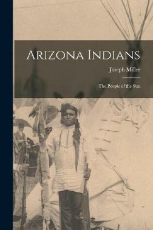 Cover of Arizona Indians; the People of the Sun
