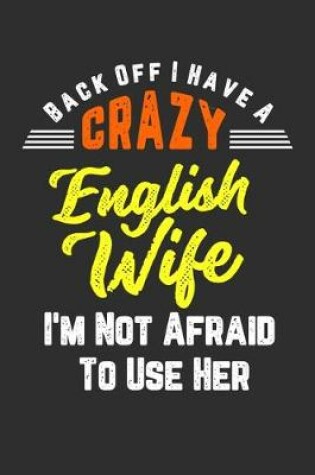 Cover of Back Off I Have A Crazy English Wife I'm Not Afraid To Use Her