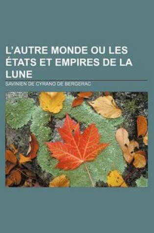 Cover of L'Autre Monde Ou Les Etats Et Empires de la Lune