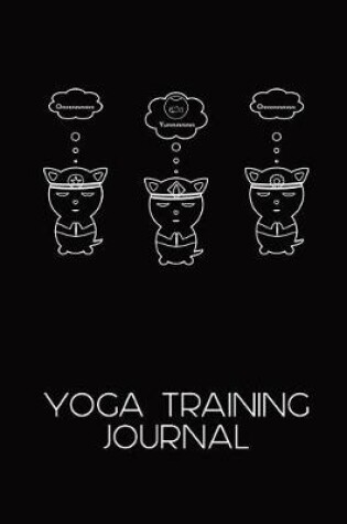 Cover of Three Cats Meditating Yoga Training Journal for Trainee Teachers