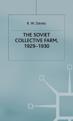 Book cover for The Industrialisation Of Soviet Russia: Volume 2: The Soviet Collective Farm, 1929-1930