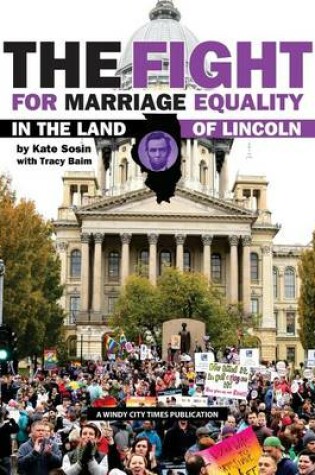 Cover of The Fight for Marriage Equality in the Land of Lincoln