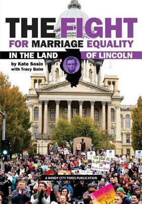 Book cover for The Fight for Marriage Equality in the Land of Lincoln