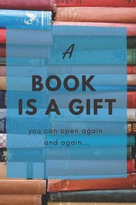 Book cover for A Book is a Gift you can Open Again and Again