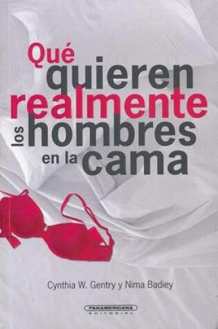 Cover of Que Quieren Realmente los Hombres en la Cama