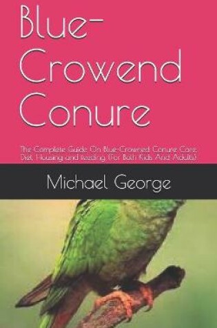 Cover of Blue-Crowend Conure