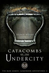 Book cover for Catacombs of the Undercity