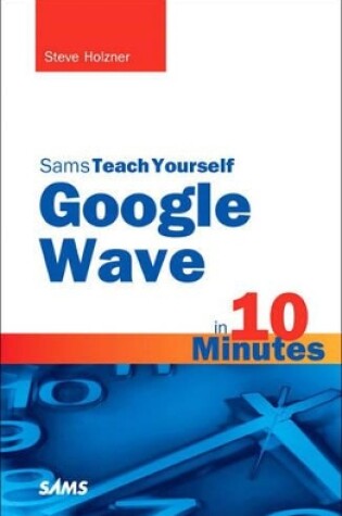 Cover of Sams Teach Yourself Google Wave in 10 Minutes