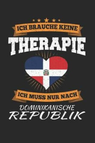 Cover of Ich Brauche Keine Therapie Ich Muss Nur Nach Dominikanische Republik