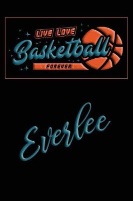 Book cover for Live Love Basketball Forever Everlee