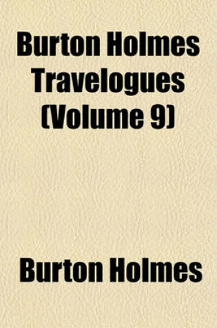 Cover of Burton Holmes Travelogues (Volume 9)