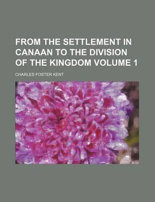 Book cover for From the Settlement in Canaan to the Division of the Kingdom Volume 1