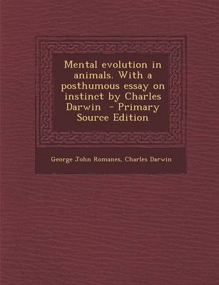 Book cover for Mental Evolution in Animals. with a Posthumous Essay on Instinct by Charles Darwin - Primary Source Edition