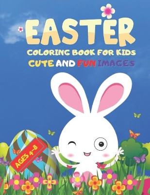 Book cover for Easter Coloring Book For Kids Ages 4-8 Cute And Fun Images