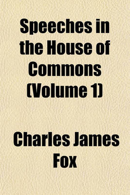 Book cover for Speeches in the House of Commons (Volume 1)
