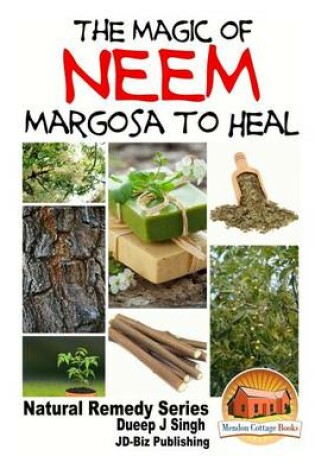 Cover of The Magic of Neem Margosa to Heal