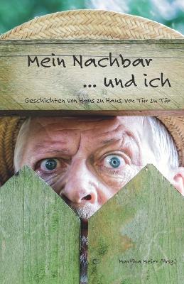 Book cover for Mein Nachbar ... und ich - Geschichten von Haus zu Haus, von Tür zu Tür