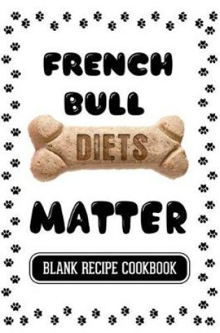 Cover of French Bull Diets Matter