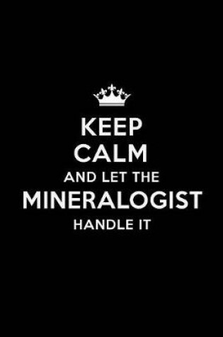 Cover of Keep Calm and Let the Mineralogist Handle It