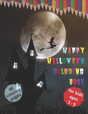 Book cover for Happy Halloween Coloring Book (Halloween Book for Kids; 48 Coloring Pages)