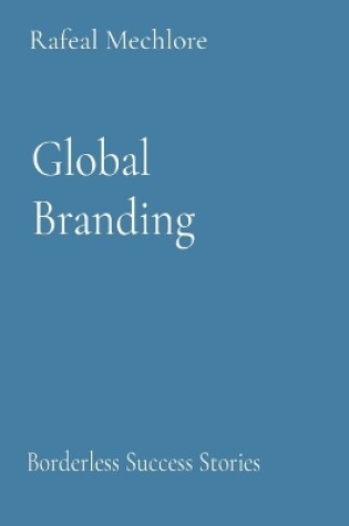 Cover of Global Branding Borderless Success Stories