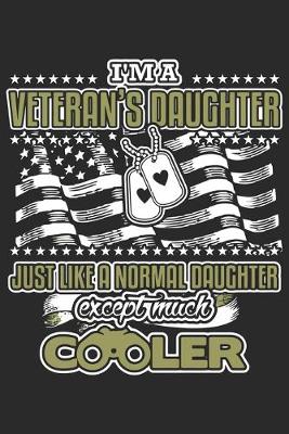 Book cover for I'm a veteran daughter just like a normal daughter except much cooler