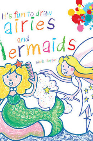Cover of It's Fun to Draw Fairies and Mermaids