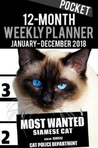 Cover of 2018 Pocket Weekly Planner - Most Wanted Siamese Cat