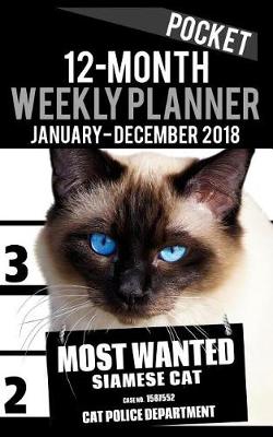 Book cover for 2018 Pocket Weekly Planner - Most Wanted Siamese Cat