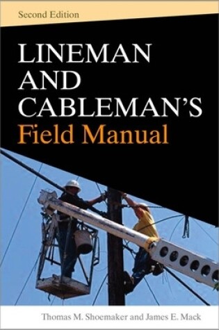 Cover of Lineman and Cablemans Field Manual, Second Edition