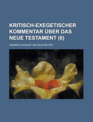 Book cover for Kritisch-Exegetischer Kommentar Uber Das Neue Testament (6 )