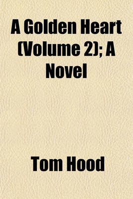 Book cover for A Golden Heart (Volume 2); A Novel