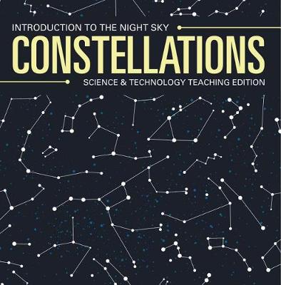 Book cover for Constellations Introduction to the Night Sky Science & Technology Teaching Edition