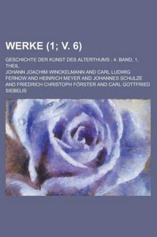 Cover of Werke (1; V. 6); Geschichte Der Kunst Des Alterthums 4. Band, 1. Theil