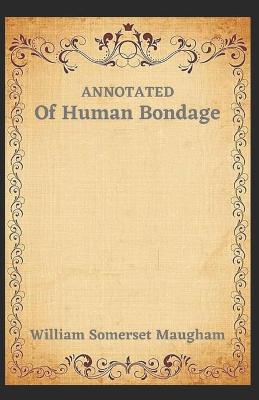 Book cover for Of Human Bondage Annotated