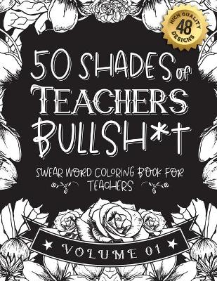 Book cover for 50 Shades of Teachers Bullsh*t