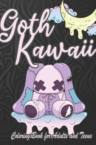 Cover of Goth Kawaii Coloring Book for Adults and Teens