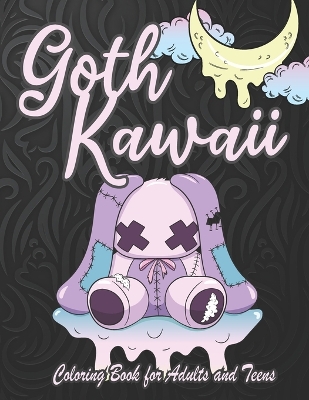 Book cover for Goth Kawaii Coloring Book for Adults and Teens