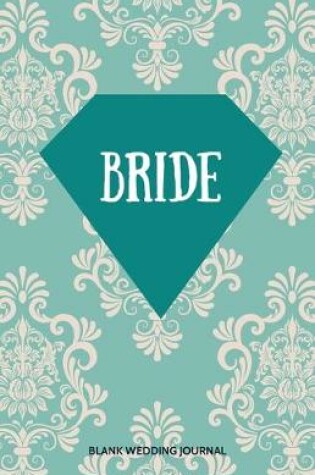 Cover of Bride Small Size Blank Journal-Wedding Planner&To-Do List-5.5"x8.5" 120 pages Book 3