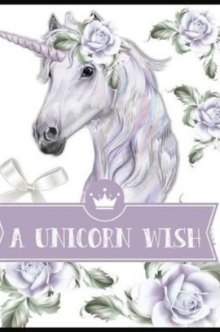 Cover of A unicorn wish