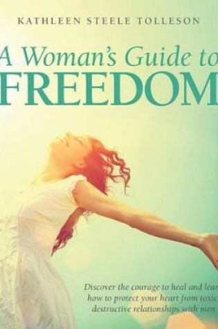 Cover of A Woman's Guide To Freedom