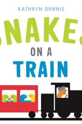 Cover of Snakes on a Train