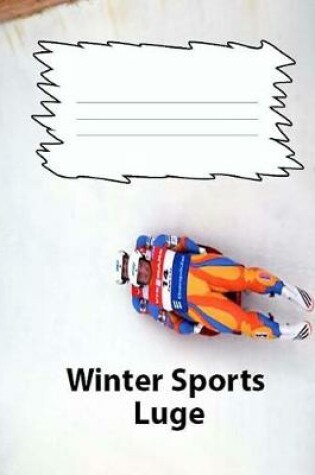 Cover of Winter Sports-Luge Wide Ruled Line Paper Composition Notebook