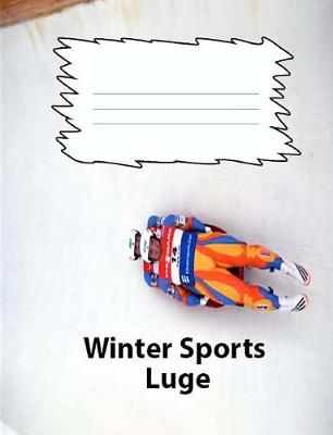 Book cover for Winter Sports-Luge Wide Ruled Line Paper Composition Notebook