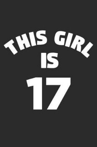 Cover of This Girl Is 17