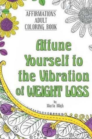 Cover of Attune Yourself to the Vibration of Weight Loss